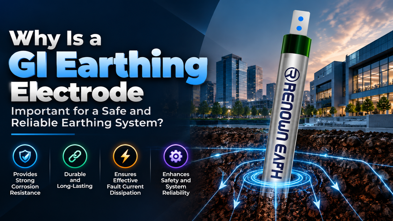 Why Is a GI Earthing Electrode Important for a Safe and Reliable Earthing System?